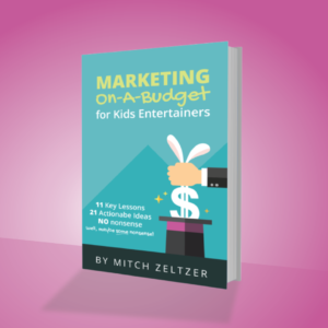Marketing On-A-Budget For Kids Entertainers - eBook